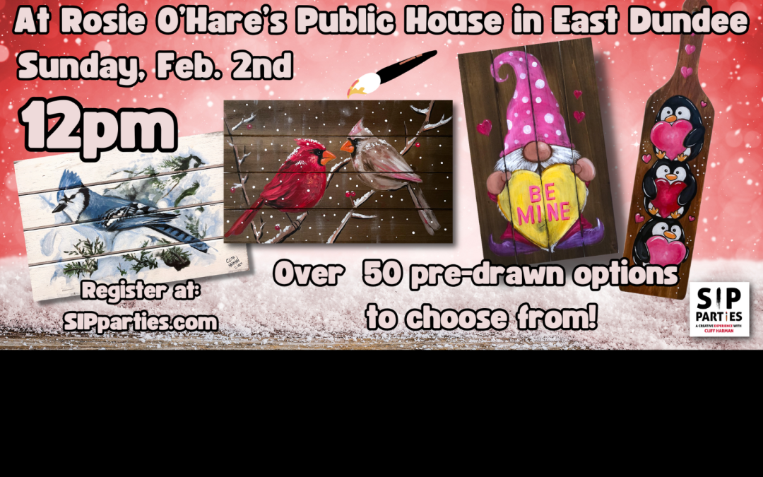 Pre-Drawn SIP & Paint Experience at Rosie O’Hare’s in East Dundee! Sun, Feb. 2nd  12PM